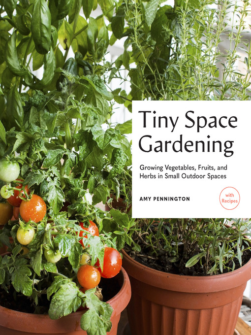 Title details for Tiny Space Gardening by Amy Pennington - Available